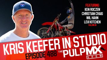 PulpMX-Show-488-Ken-Roczen-Christian-Craig-Levi-Kitchen-Kris-Keefer
