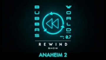 2022-ANAHEIM-2-REWIND-SHOW-Bubbas-World-w-James-Stewart