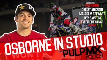 PulpMX-Show-492-Zach-Osborne-Joey-Savatgy-Malcolm-Stewart-Christian-Craig-Tyler-Enticknap