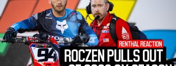 Renthal-Reaction-Steve-Paul-talk-Roczens-decision-to-pull-out-of-2022-SX-season