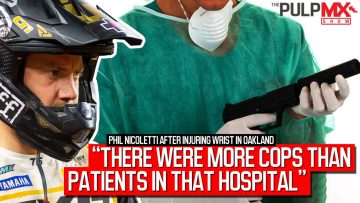 Phil-Nicoletti-Talks-Wrist-Injury-and-What-It-Was-Like-Going-to-Oakland-Hospital-After-Supercross