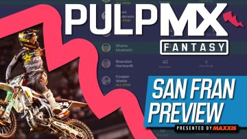 San-Francisco-PulpMX-Fantasy-Preview-Strategy-Before-You-Pick-2024-ft.-RotoMoto