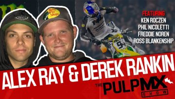 PulpMX-Show-573-Ken-Roczen-Phil-Nicoletti-Freddie-Noren-DirtWurx-Ross-w-Alex-Ray-Derek-Rankin