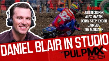 PulpMX-Show-590-Justin-Cooper-Alex-Martin-Denny-Stephenson-Darkside-w-Daniel-Blair-in-Studio