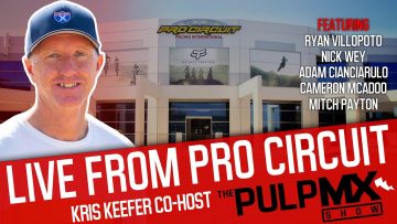 PulpMX-Show-620-Villopoto-Cianciarulo-Payton-McAdoo-Wey-w-Kris-Keefer-LIVE-at-Pro-Circuit