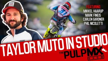 PulpMX-Show-676-Mikkel-Haarup-Mark-Fineis-Carlen-Gardner-Nicoletti-w-Taylor-Muto-in-Studio